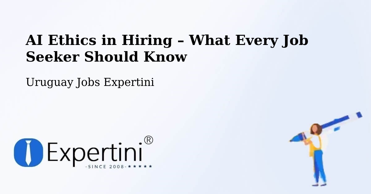 AI Ethics in Recruitment & Hiring – Uruguay - Uruguay Jobs Expertini