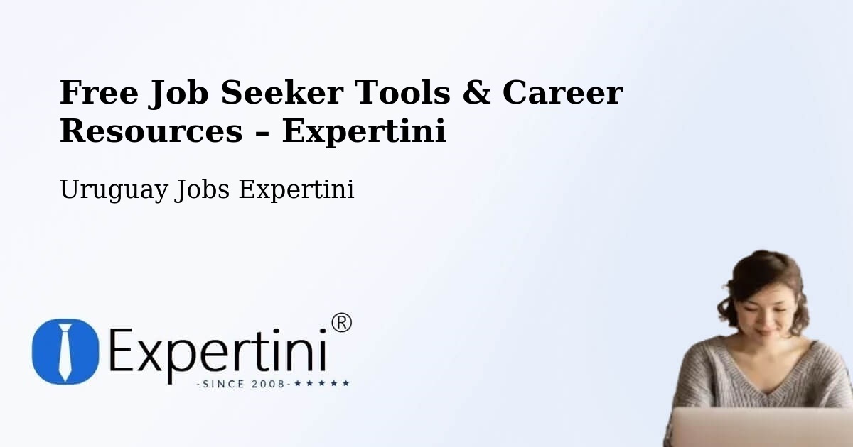 Free Job Seeker Tools & Career Resources – Uruguay - Uruguay Jobs Expertini