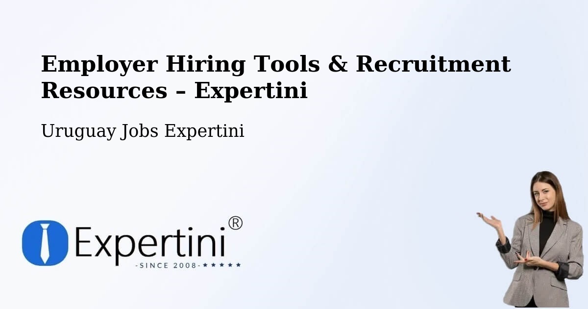 Employer Hiring Tools & Recruitment Resources – Uruguay - Uruguay Jobs Expertini