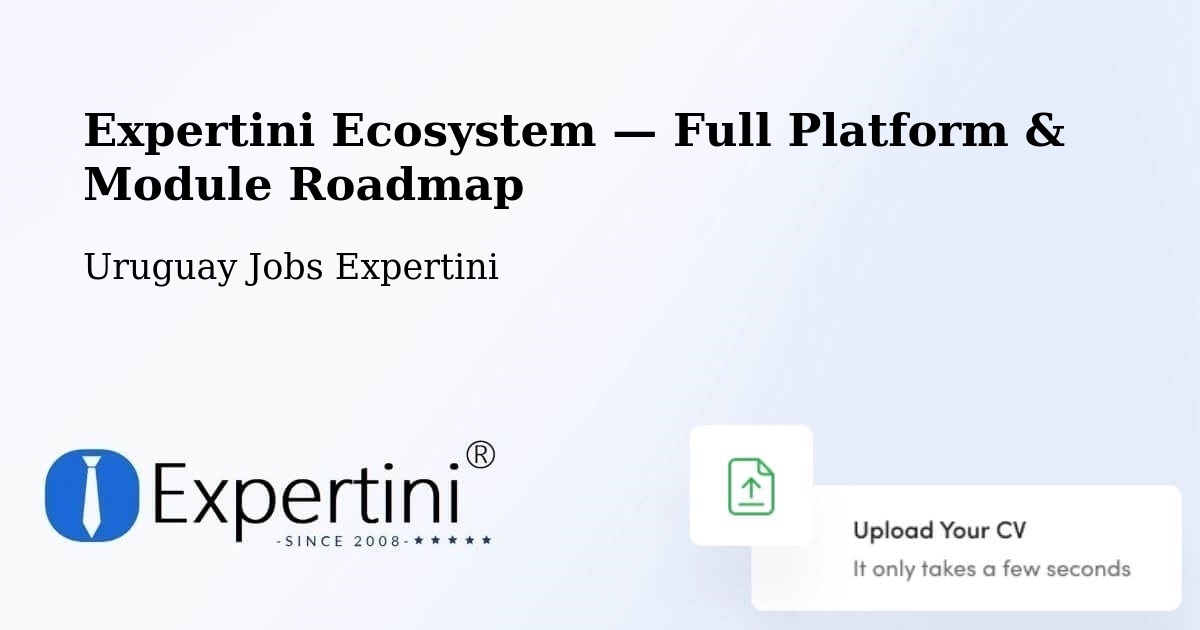 Expertini Ecosystem — Full Platform & Module Roadmap – Uruguay
