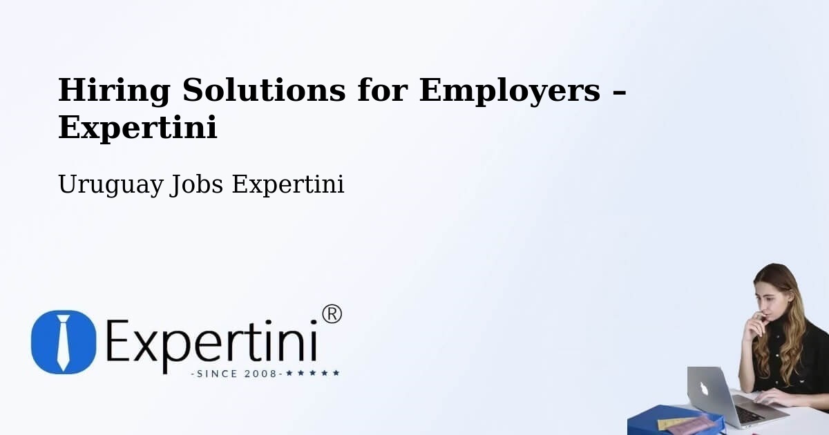 Hiring Solutions for Employers in Uruguay - Uruguay Jobs Expertini