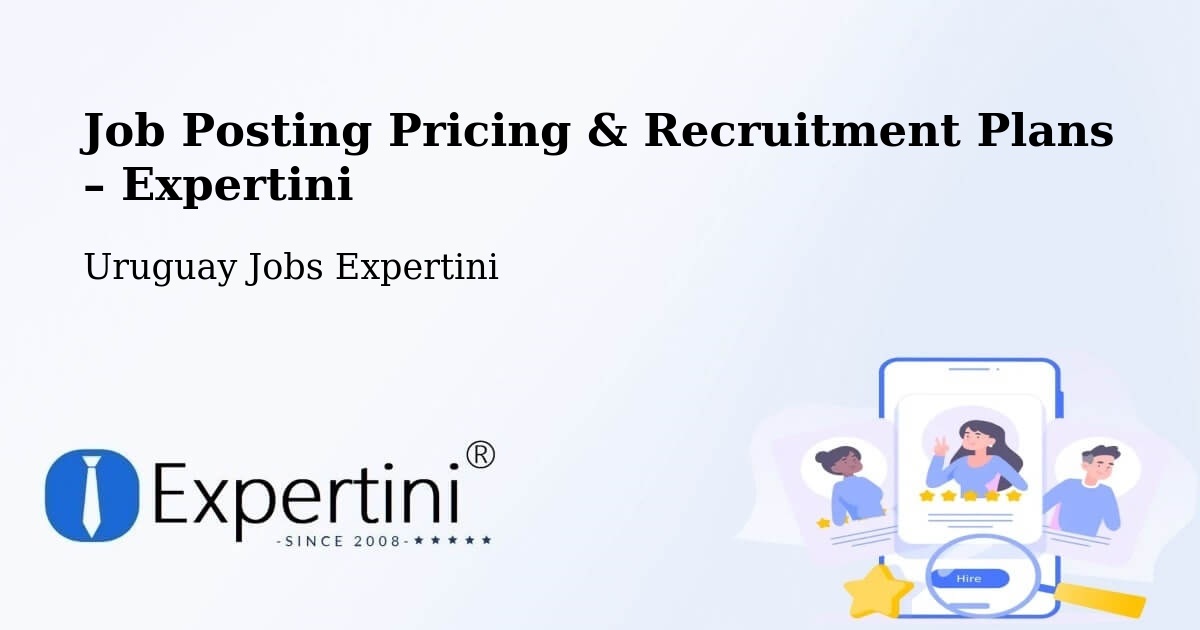 Job Posting Pricing & Recruitment Plans – Uruguay - Uruguay Jobs Expertini