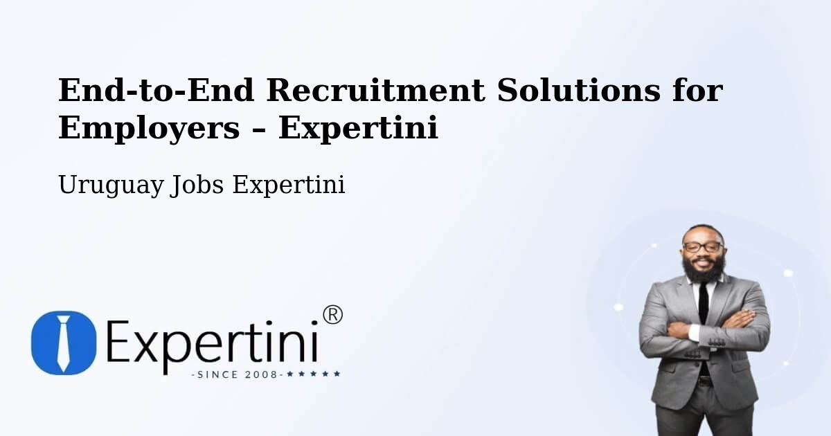 Recruitment Solutions for Employers – Uruguay - Uruguay Jobs Expertini